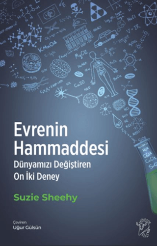 Evrenin Hammaddesi – Dünyamızı Değiştiren On İki Deney - Suzie Sheehy kitap kapağı