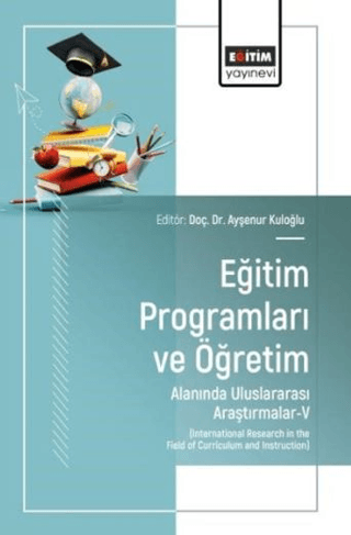 Eğitim Programları ve Öğretim Alanında Uluslararası Araştırmalar - V - Ayşenur Kuloğlu kitap kapağı