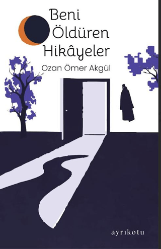 Beni Öldüren Hikâyeler - Ozan Ömer Akgül kitap kapağı