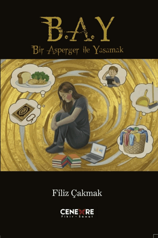 Bir Asperger İle Yaşamak - B.A.Y - Filiz Çakmak kitap kapağı