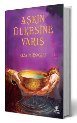 Aşkın Ülkesine Varış - Rıza Miroğlu kitap kapağı
