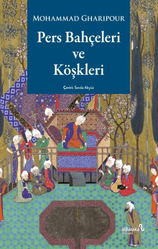 Pers Bahçeleri ve Köşkleri - Mohammad Gharipour kitap kapağı
