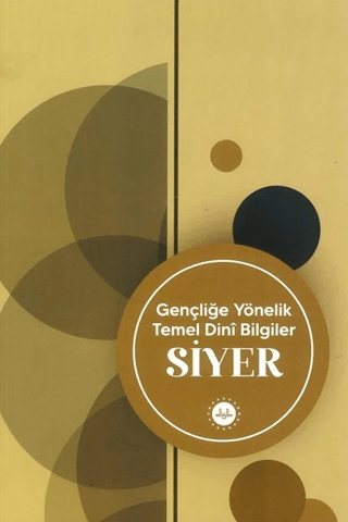 Gençliğe Yönelik Temel Dini Bilgiler Siyer - Kolektif kitap kapağı