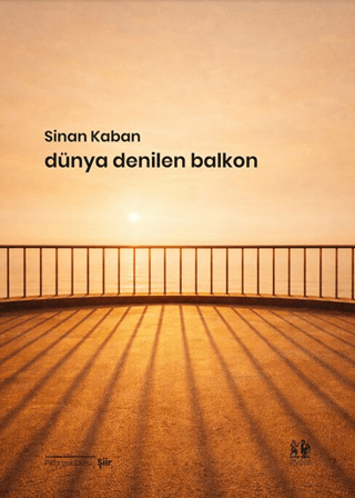 Dünya Denilen Balkon - Sinan Kaban kitap kapağı