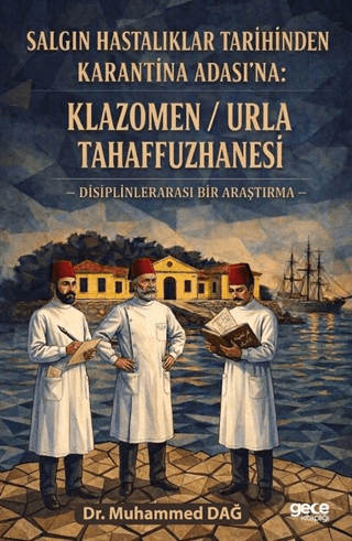 Salgın Hastalıklar Tarihinden Karantina Adası’na: Klazomen - Urla Tahaffuzhanesi - Muhammed Dağ kitap kapağı