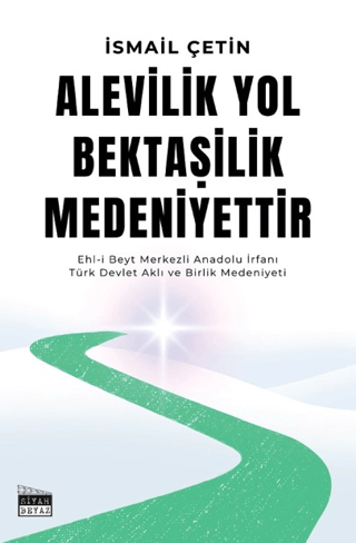 Alevilik Yol Bektaşilik Medeniyettir - İsmail Çetin kitap kapağı