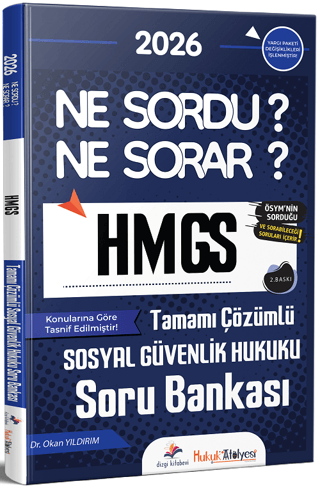 2026 Hukuk Atölyesi HMGS Sosyal Güvenlik Hukuku Ne Sordu Ne Sorar Soru Bankası - Okan Yıldırım kitap kapağı