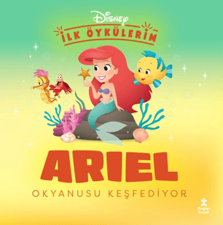 Disney İlk Öykülerim - Ariel Okyanusu Keşfediyor - Kolektif kitap kapağı