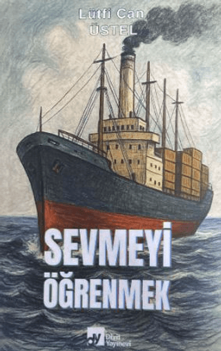 Sevmeyi Öğrenmek - Lütfi Can Üstel kitap kapağı