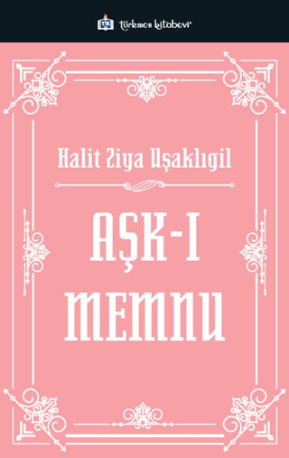 Aşk-ı Memnu - Halit Ziya Uşaklıgil kitap kapağı