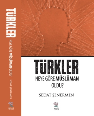 Türkler Neye Göre Müslüman Oldu? - Sedat Şenermen kitap kapağı