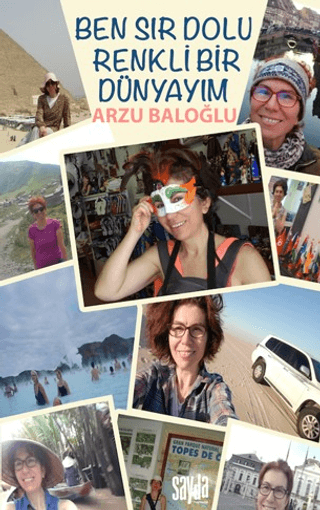 Ben Sır Dolu Renkli Bir Dünyayım - Arzu Baloğlu kitap kapağı