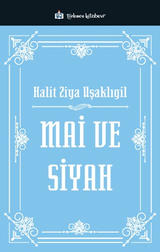 Mai ve Siyah - Halit Ziya Uşaklıgil kitap kapağı