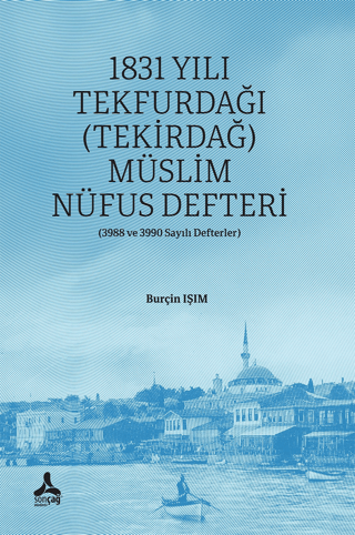 1831 Yılı Tekfurdağı (Tekirdağ) Müslim Nüfus Defteri - Burçin Işım kitap kapağı