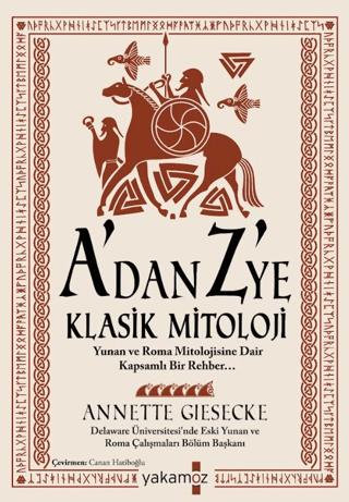A'dan Z 'ye Klasik Mitoloji - Annette Giesecke kitap kapağı