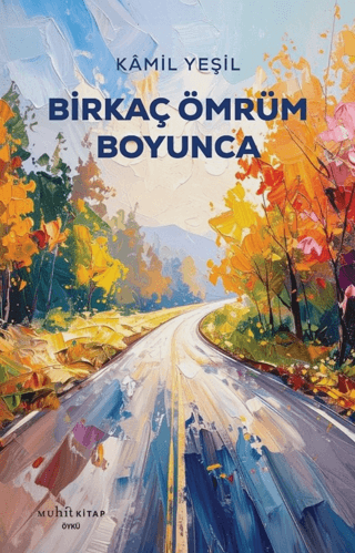 Birkaç Ömrüm Boyunca - Kamil Yeşil kitap kapağı