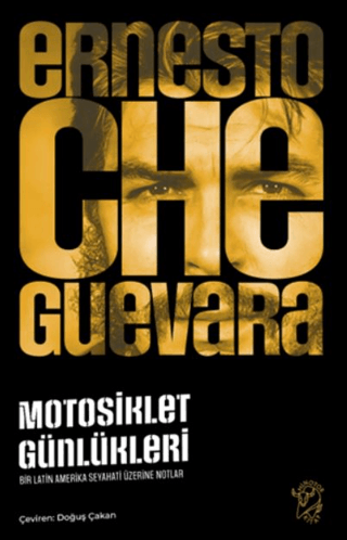 Motosiklet Günlükleri – Bir Latin Amerika Seyahati Üzerine Notlar - Ernesto Che Guevara kitap kapağı