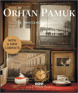 The Innocence of Objects - With 6 New Cabinets - Orhan Pamuk kitap kapağı