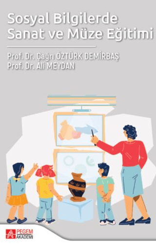 Sosyal Bilgilerde Sanat ve Müze Eğitimi - Çağrı Öztürk Demirbaş kitap kapağı